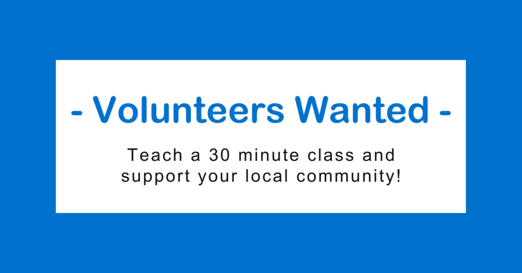 Call for Volunteers to teach a class